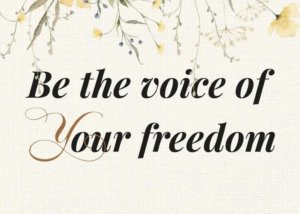 Scopri di più sull'articolo Be the voice of (y)our freedom